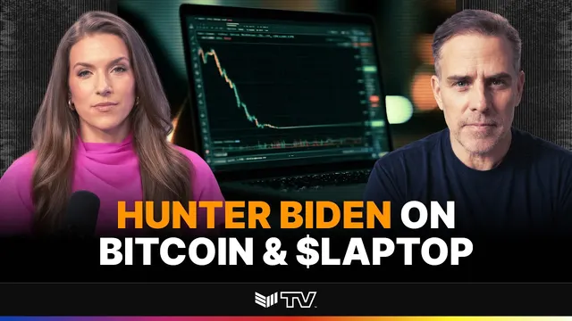 Hunter Biden on Bitcoin, Operation Chokepoint 2.0, and $LAPTOP