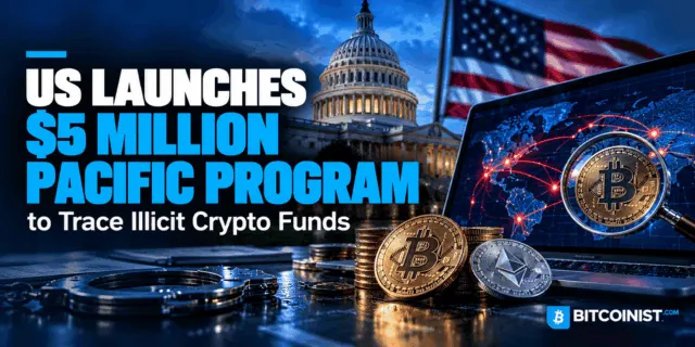 US Launches $5 Million PACIFIC Program to Trace Illicit Crypto Funds