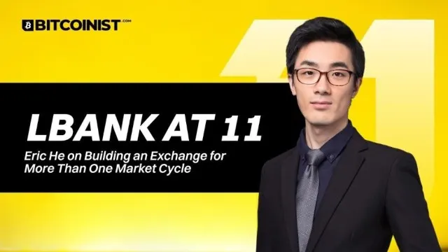 LBank at 11: Eric He on Building an Exchange for More Than One Market Cycle