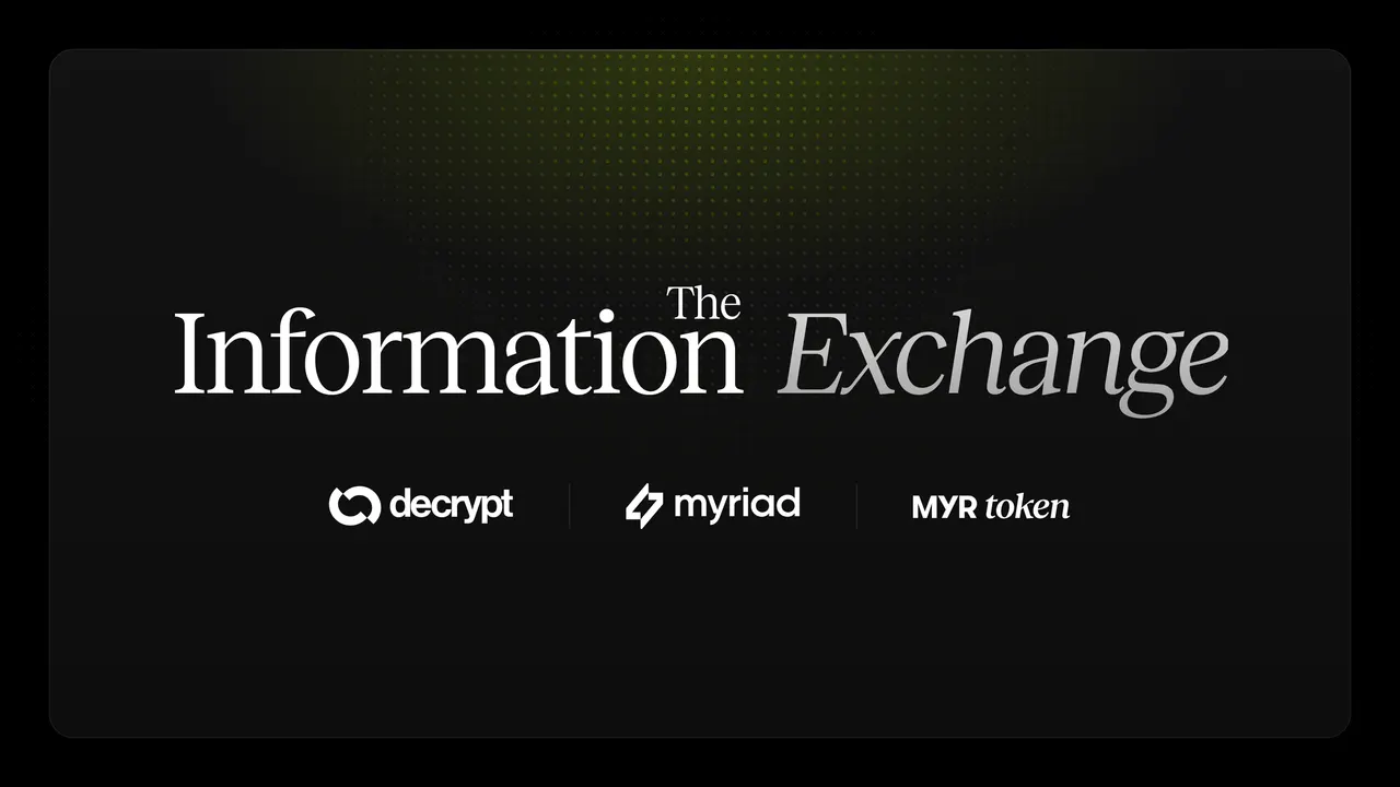 Introducing The Information Exchange on Solana, Powered by Decrypt and MYR