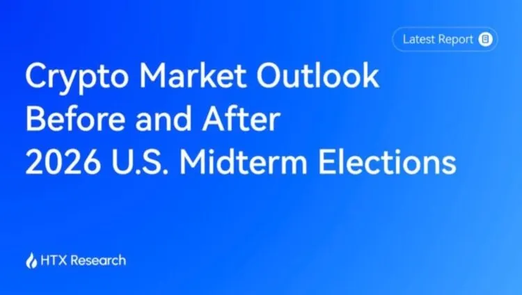 HTX Research Publishes Crypto Market Outlook Ahead of the 2026 U.S. Midterm Elections